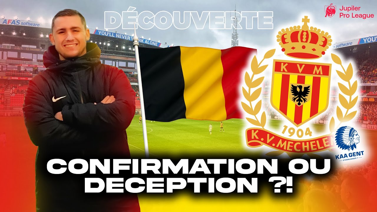 Je n'ai entendu QUE du BIEN de cette AMBIANCE ! (KV Mechelen-La Gantoise) - Jupiler Pro League
