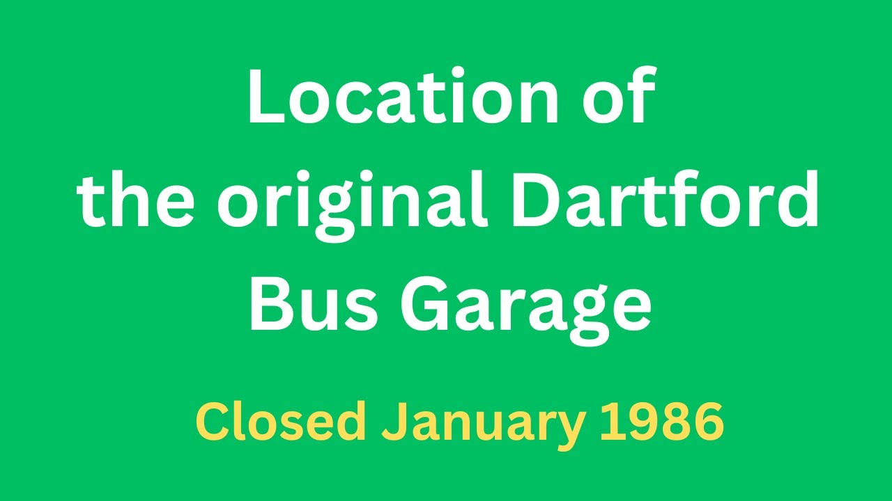 Where was the original London Country bus garage in Dartford (DT), closed January 1986.