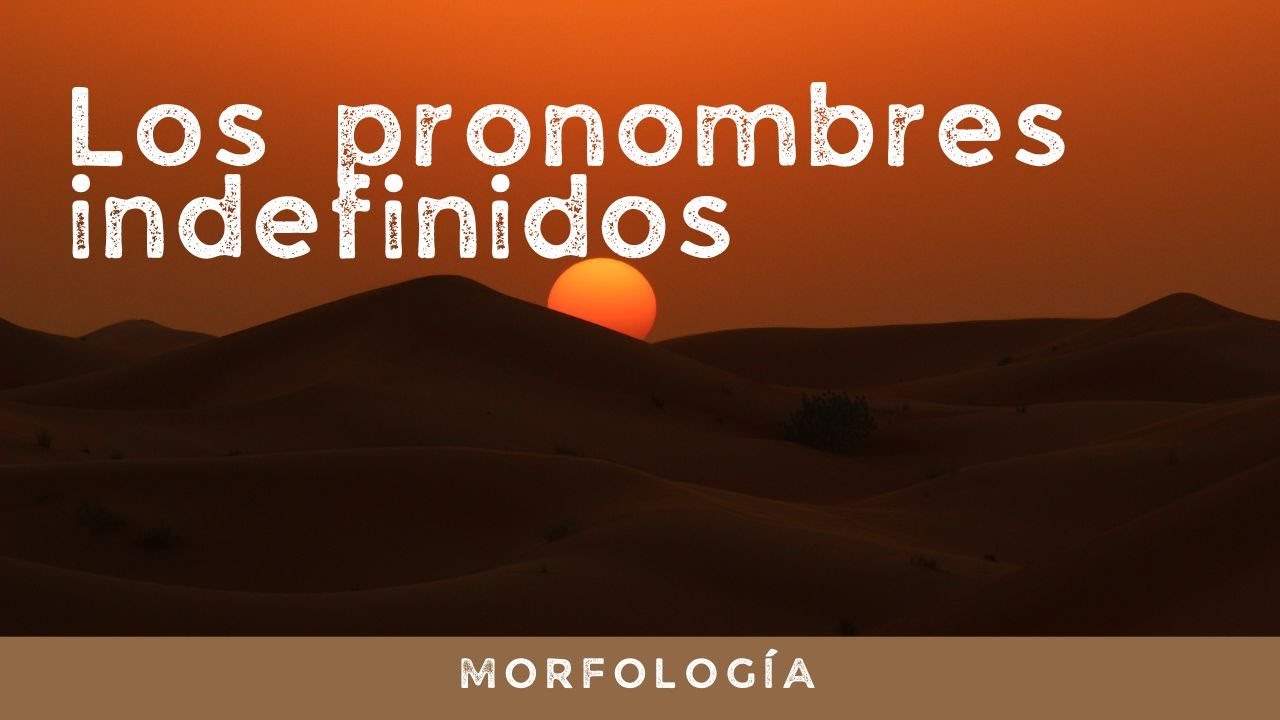 Los pronombres indefinidos (1).