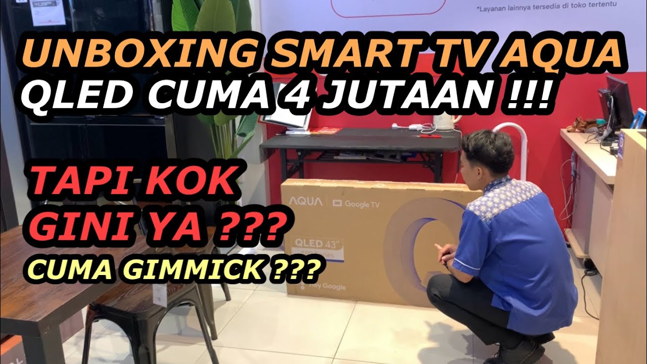 UNBOXING ‼️ SMART TV QLED AQUA CUMA 4 JUTAAN ⁉️ TAPI KOK GINI ❓