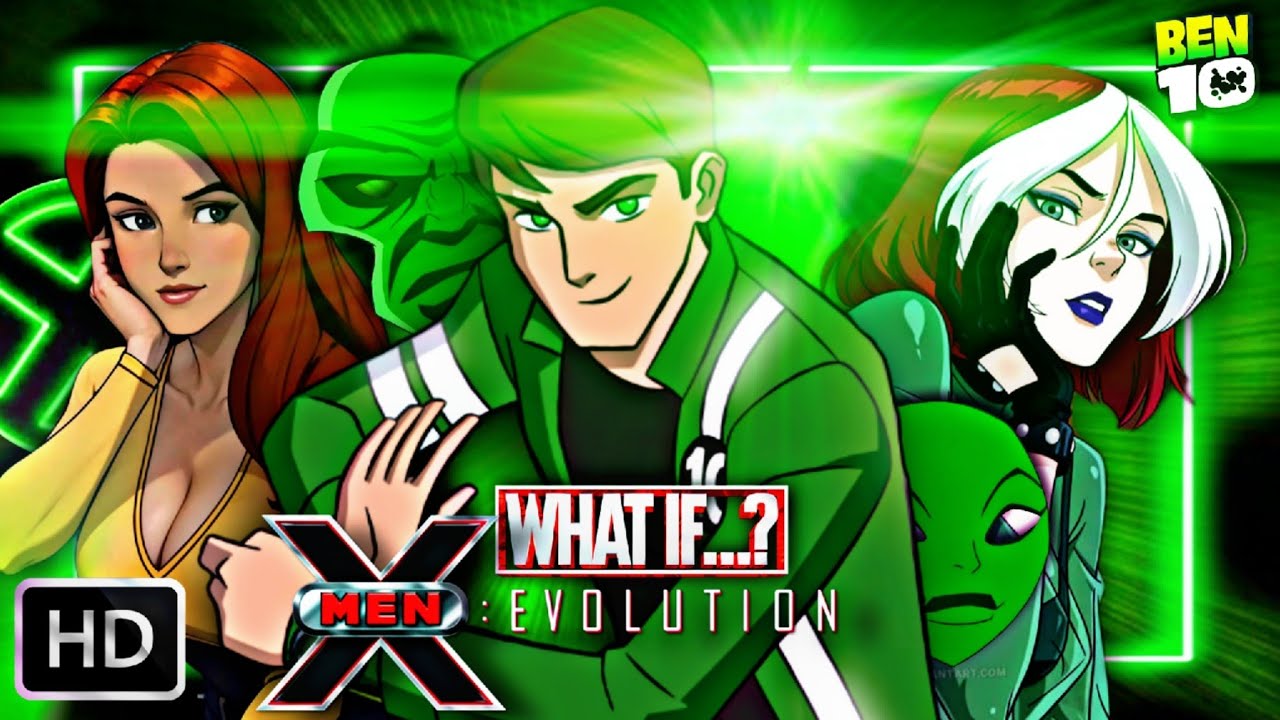 O que teria acontecido se Ben10 fosse para o mundo de X-MEN EVOLUTION Ep2 | Mutantes vs Alienígenas