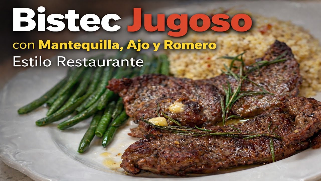 Bistec Jugoso con Mantequilla, Ajo y Romero | Estilo Restaurante