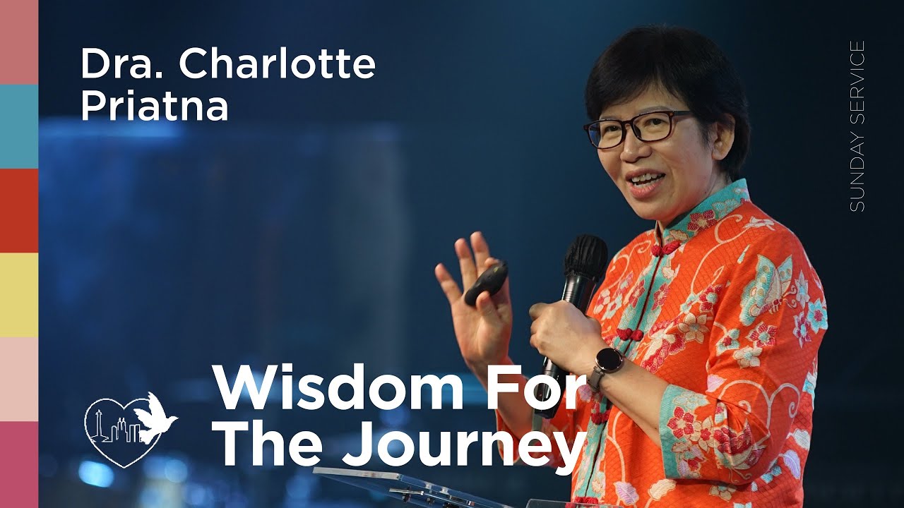 Wisdom For The Journey - Dra. Charlotte Priatna | 02/02/25 | Sunday Service