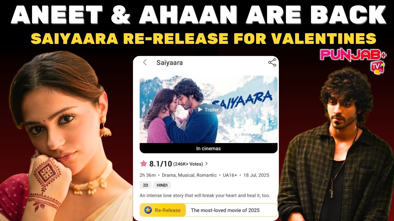  Saiyaara Back in Cinemas: The Most-Loved Movie of 2025 is Here | Aneet Padda | Ahaan Panday | 
