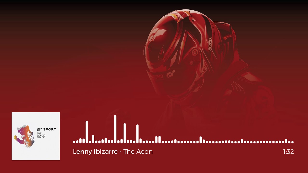 Gran Turismo Sport OST: Lenny Ibizarre - The Aeon