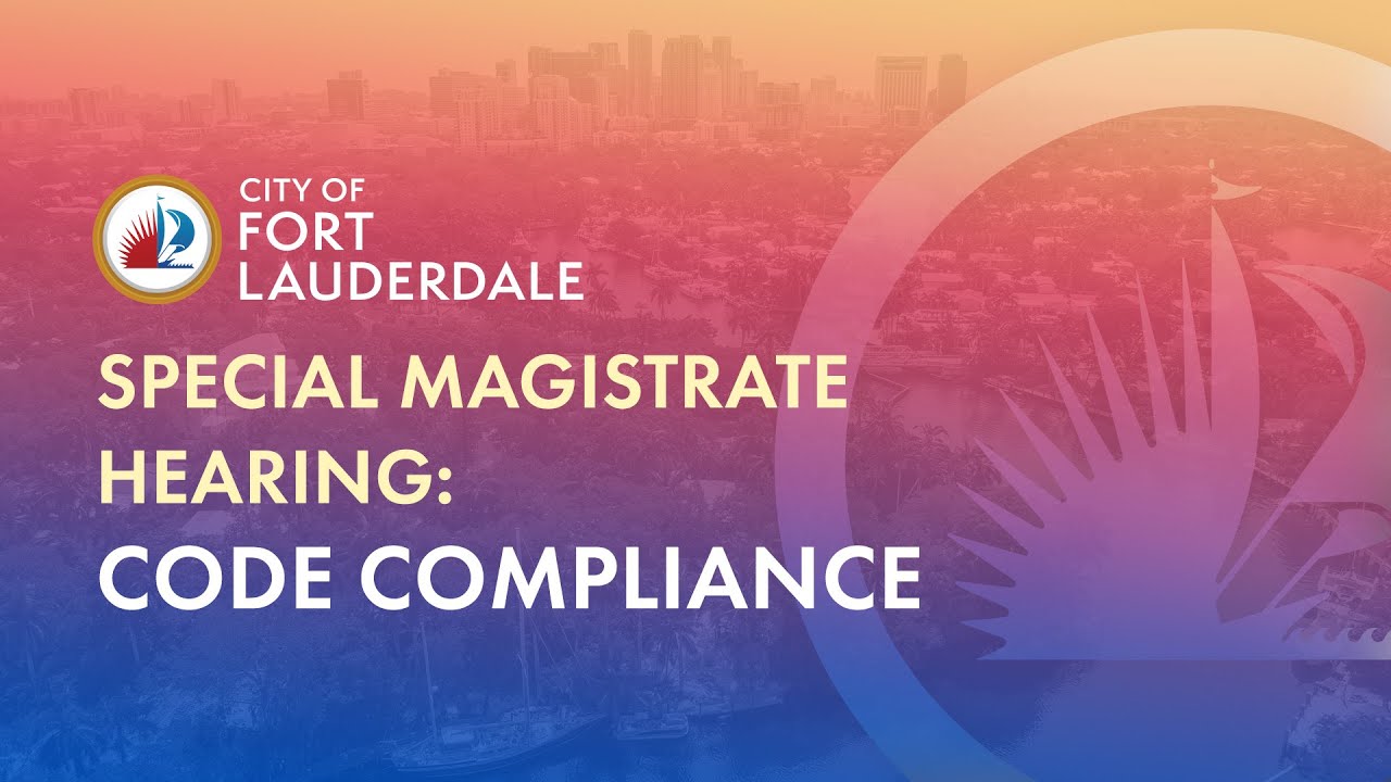 Special Magistrate Hearing: Code Compliance & Community Enhancement on July 7, 2026