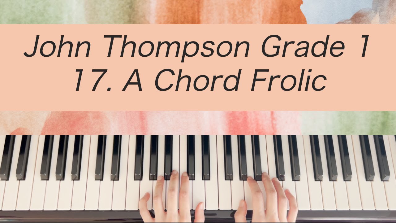 [Piano Tutorial] John Thompson 1st Grade - 17. A Chord Frolic