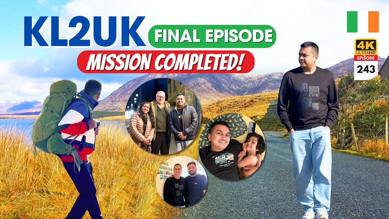 KL2UK Final Video ! UK to Ireland & Revealing Next Trip | Mission Completed 🤗