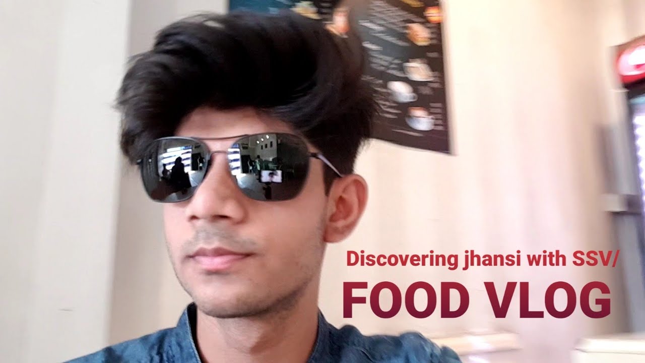 DISCOVERING JHANSI WITH SSV||Food vlog .