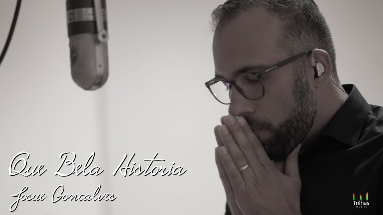 Que Bela Historia - Josué Gonçalves