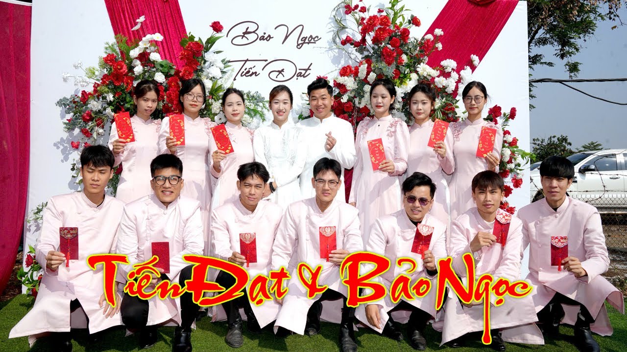 Lễ Thành Hôn Tiến Đạt & Bảo Ngọc - Chúc Đôi Bạn Trăm Năm Hạnh Phúc