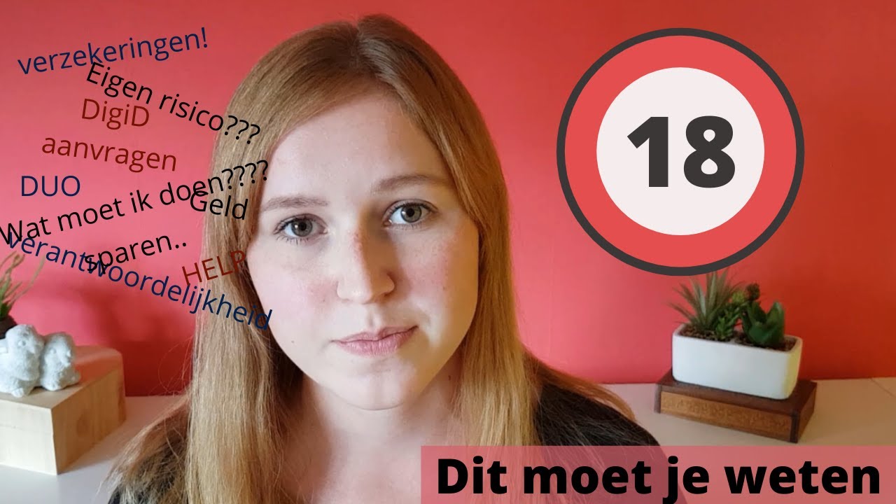 5 DINGEN DIE JE MOET WETEN ALS JE BIJNA 18 WORDT IN NEDERLAND I Eerste hulp bij 18 worden