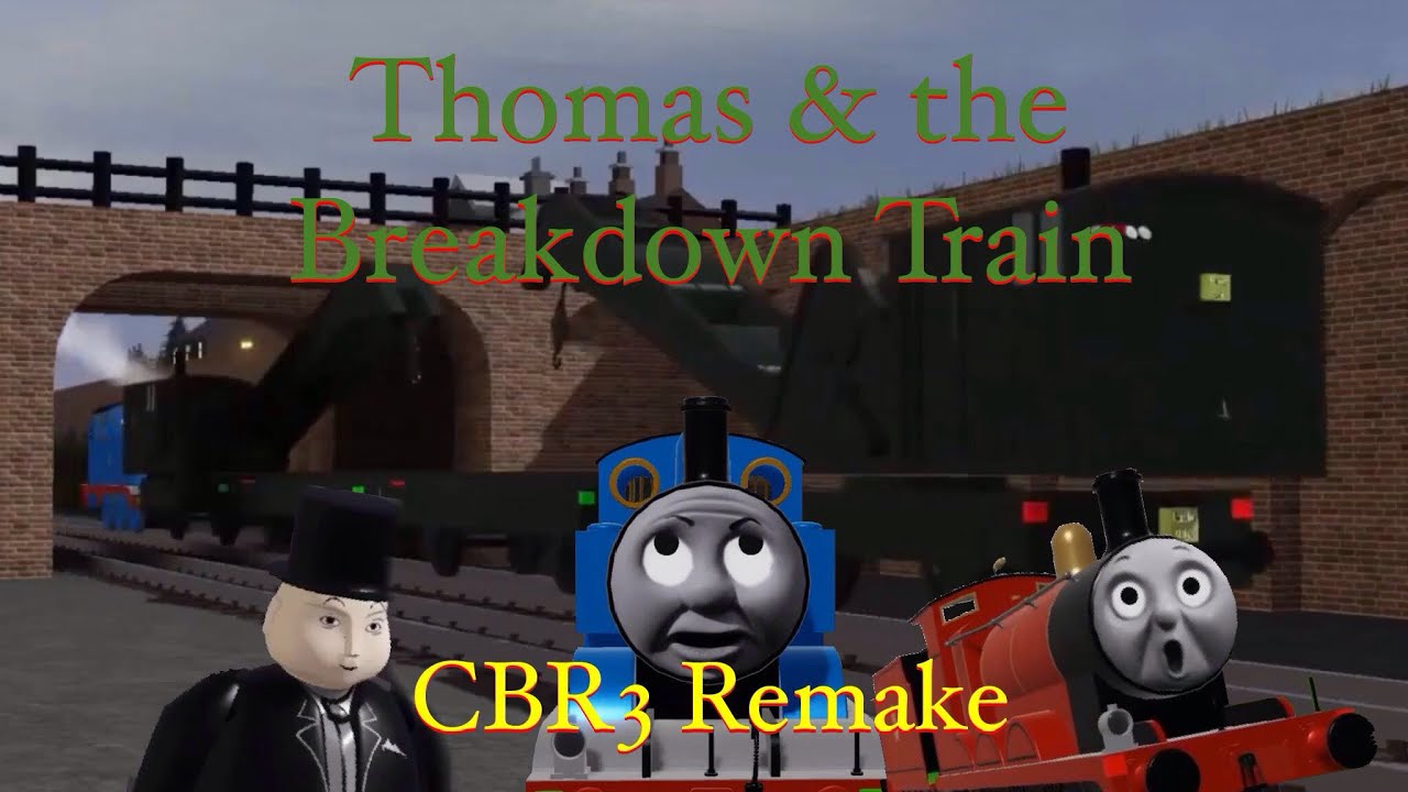 Thomas & the Breakdown Train || CBR3 Remake