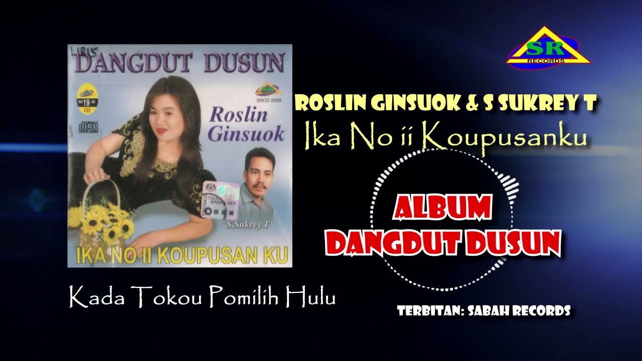 DANGDUT DUSUN - ROSLIN GINSUOK & S SUKREY T Album IKA NO II KOUPUSAN KU