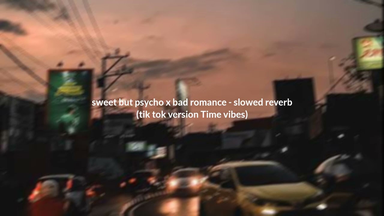 sweet but psycho × bad romance - slowed reverb tik tok version time vibes ✨