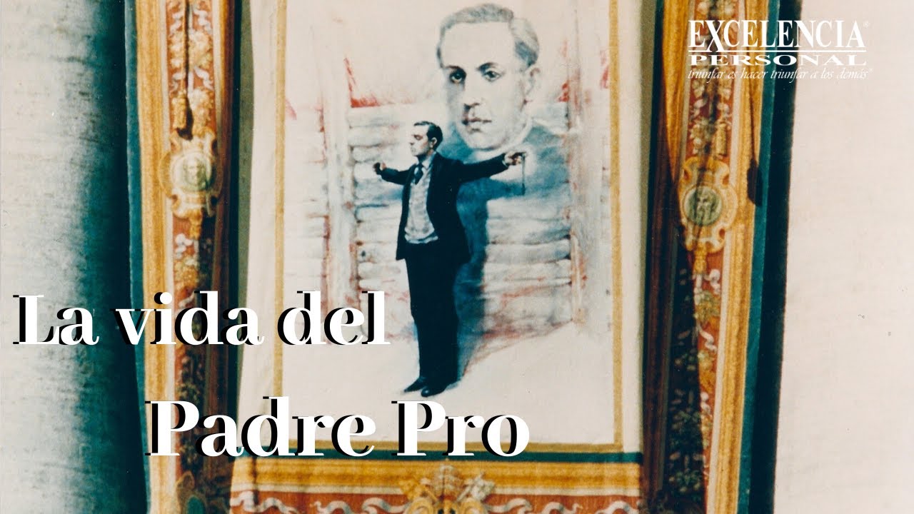 La Vida del Padre Pro por el Padre Pro. Con P. Humberto Pro 🎙
