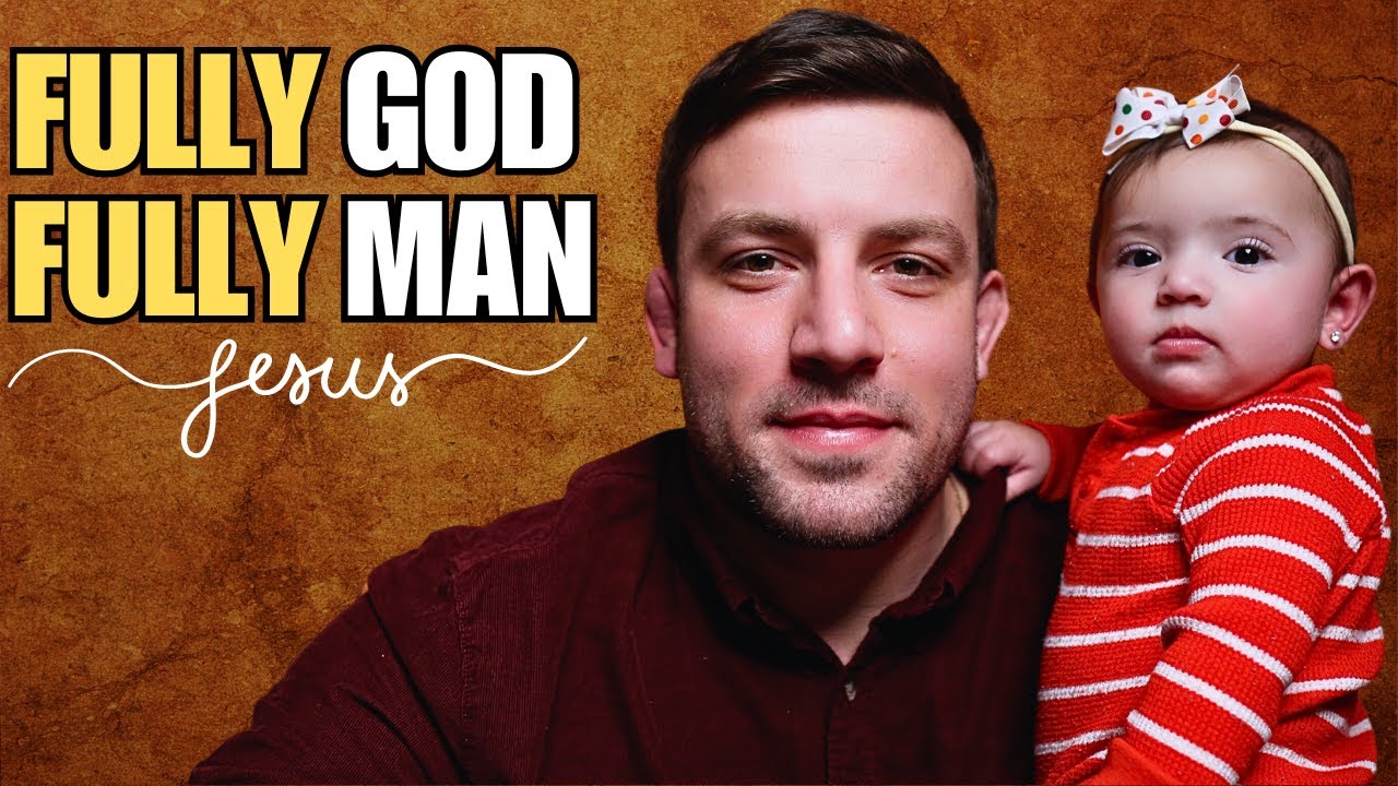 Jesus Christ: True God and True Man (The Hypostatic Union)