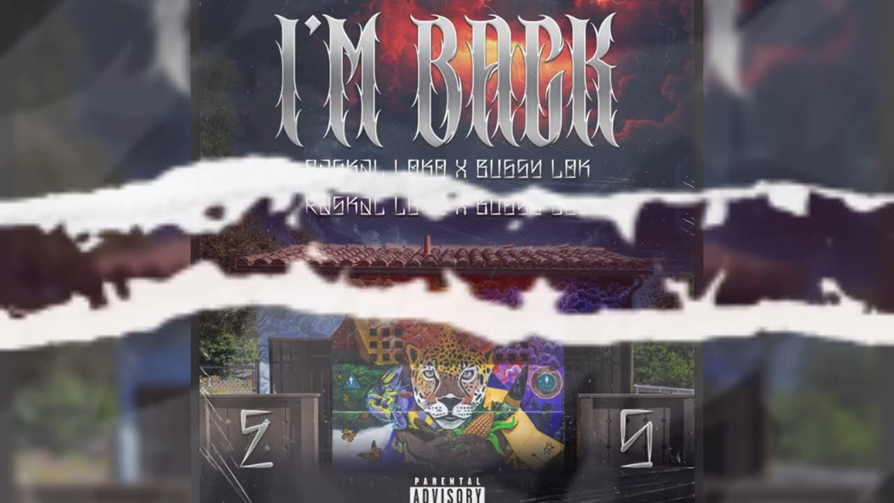 I'M BACK - RASKAL LOKO X BUGSY LOK