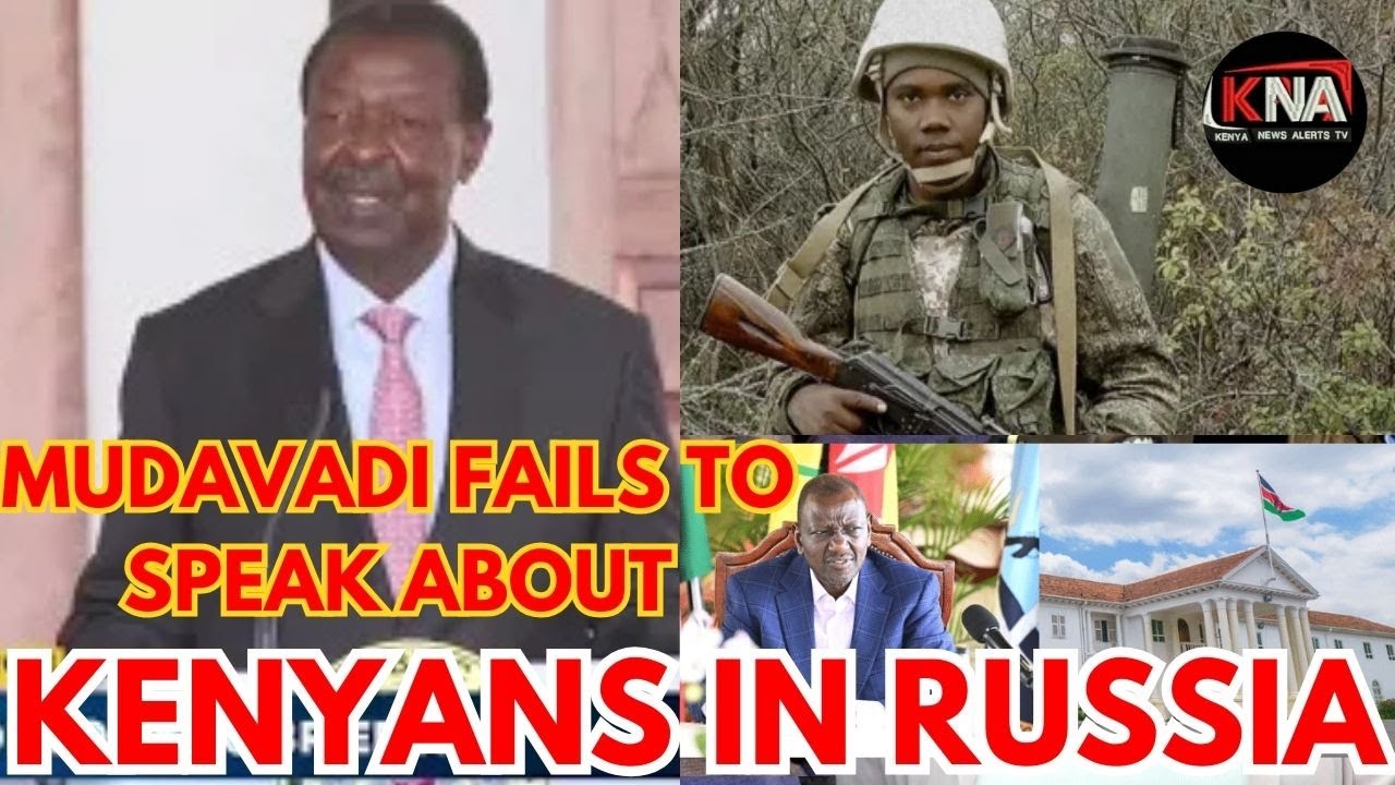 MDAVADI FAILS TO SPEAK ABOUT KENYANS IN RUSSIA DURING THE DIPLOMATIC BRIEFING IN NAIROBI STATE HOUSE