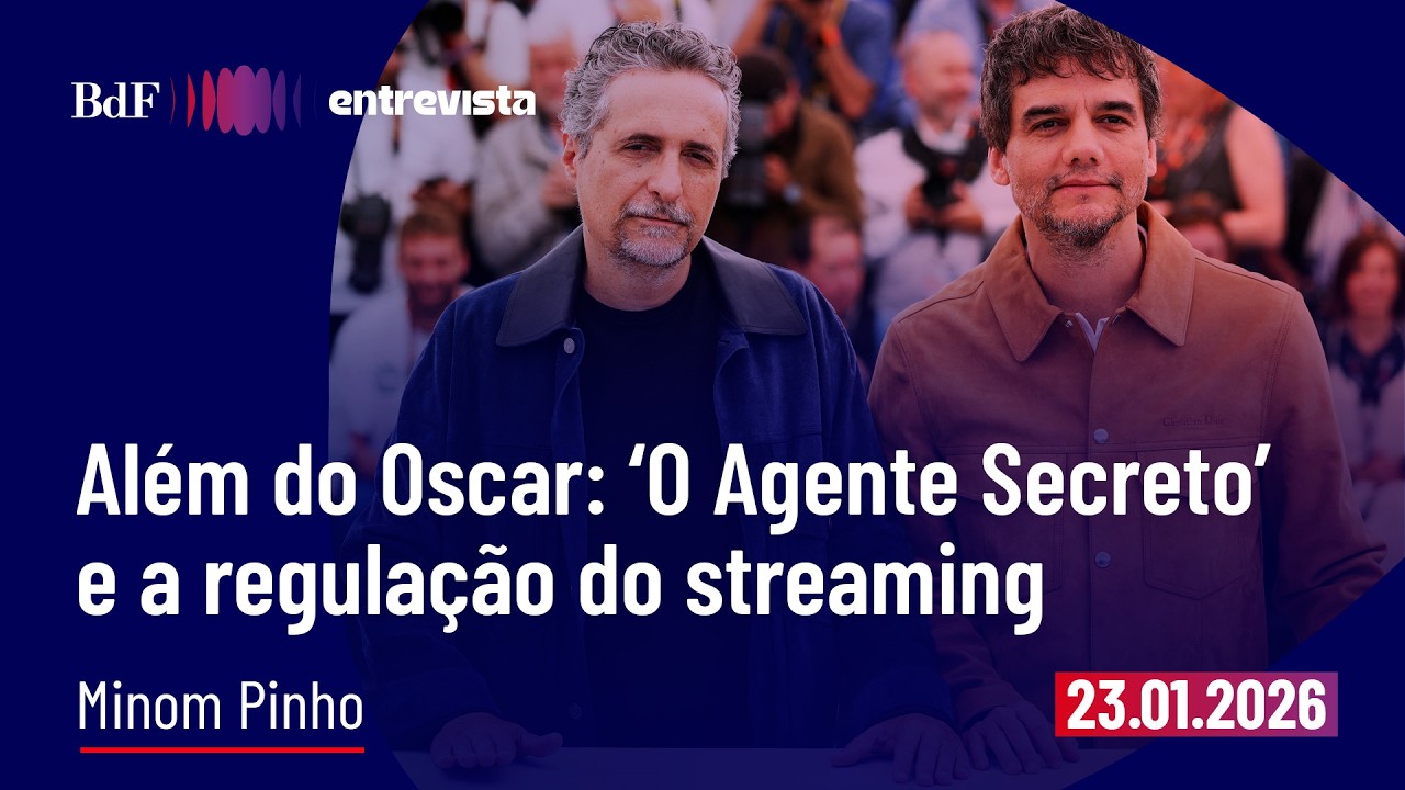 Além do Oscar: ‘O Agente Secreto’ e a regulação do streaming | BdF Entrevista Minom Pinho