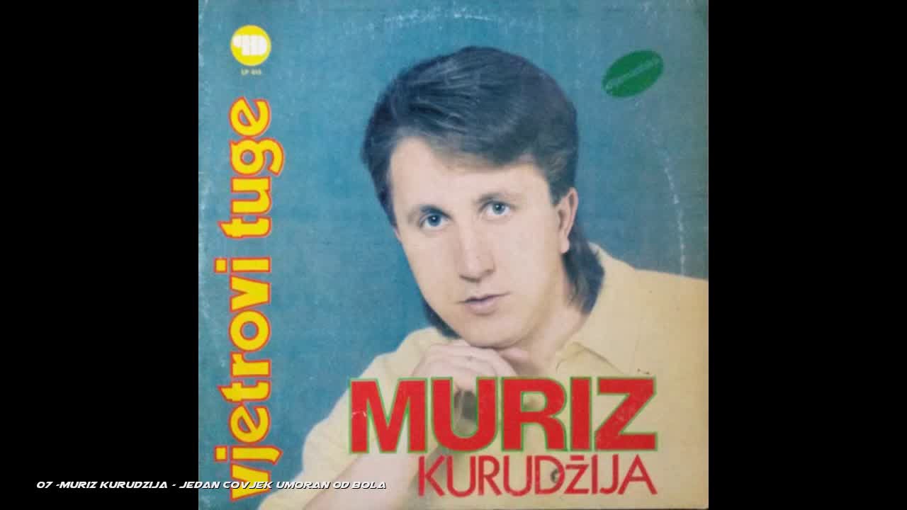 Muriz Kurudžija - Jedan čovjek umoran od bola (AUDIO 1990)