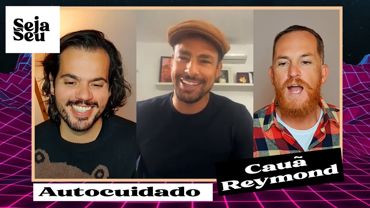 AUTOCUIDADO, com Cauã Reymond | Parte 1