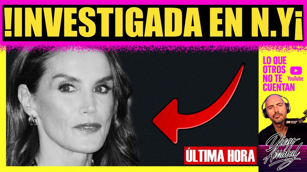 &iexcl;BOMBAZO MUNDIAL! 🚨 LETIZIA INVESTIGADA en NUEVA YORK: Dinero Oculto y V&iacute;nculos con un DICTADOR