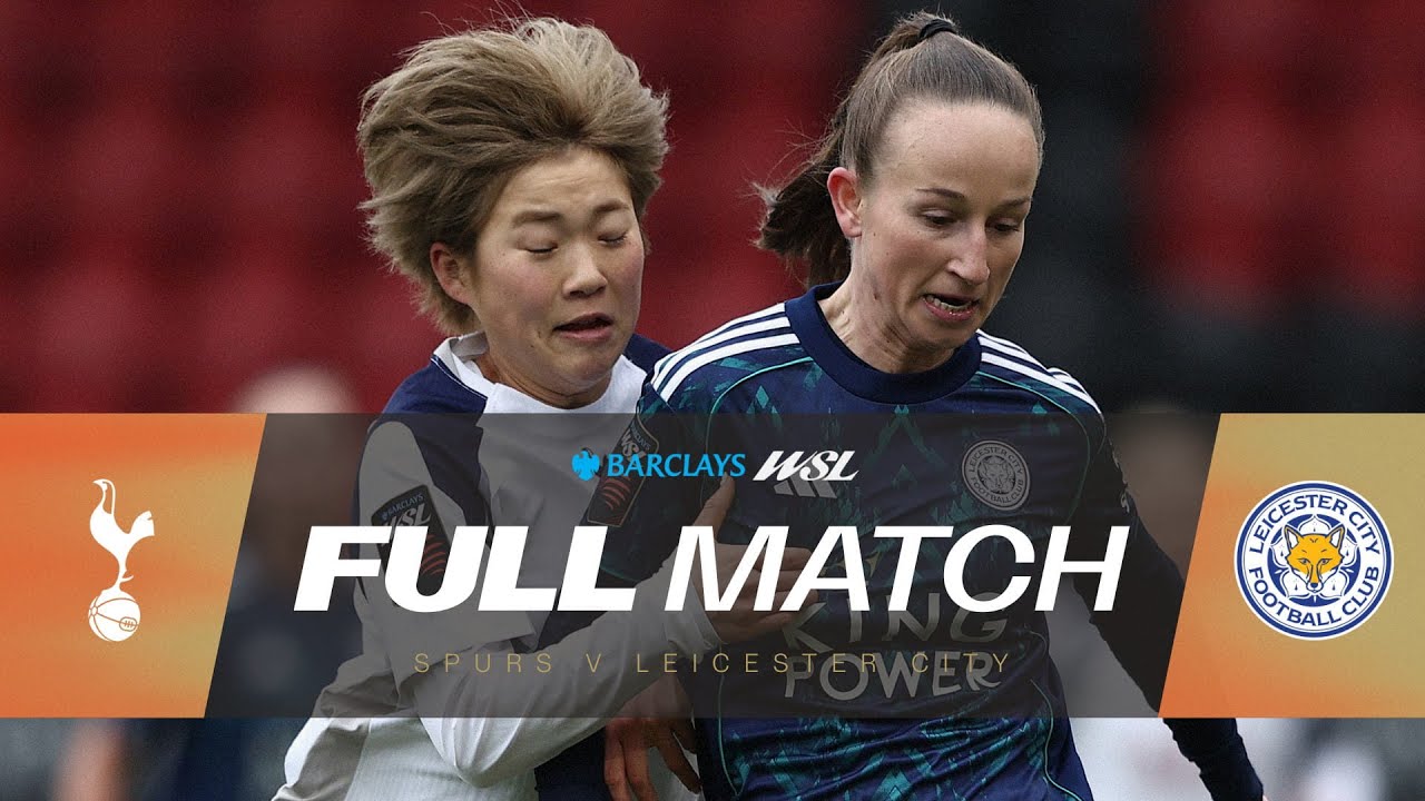 FULL MATCH: Tottenham Hotspur v Leicester City | Barclays WSL 25/26