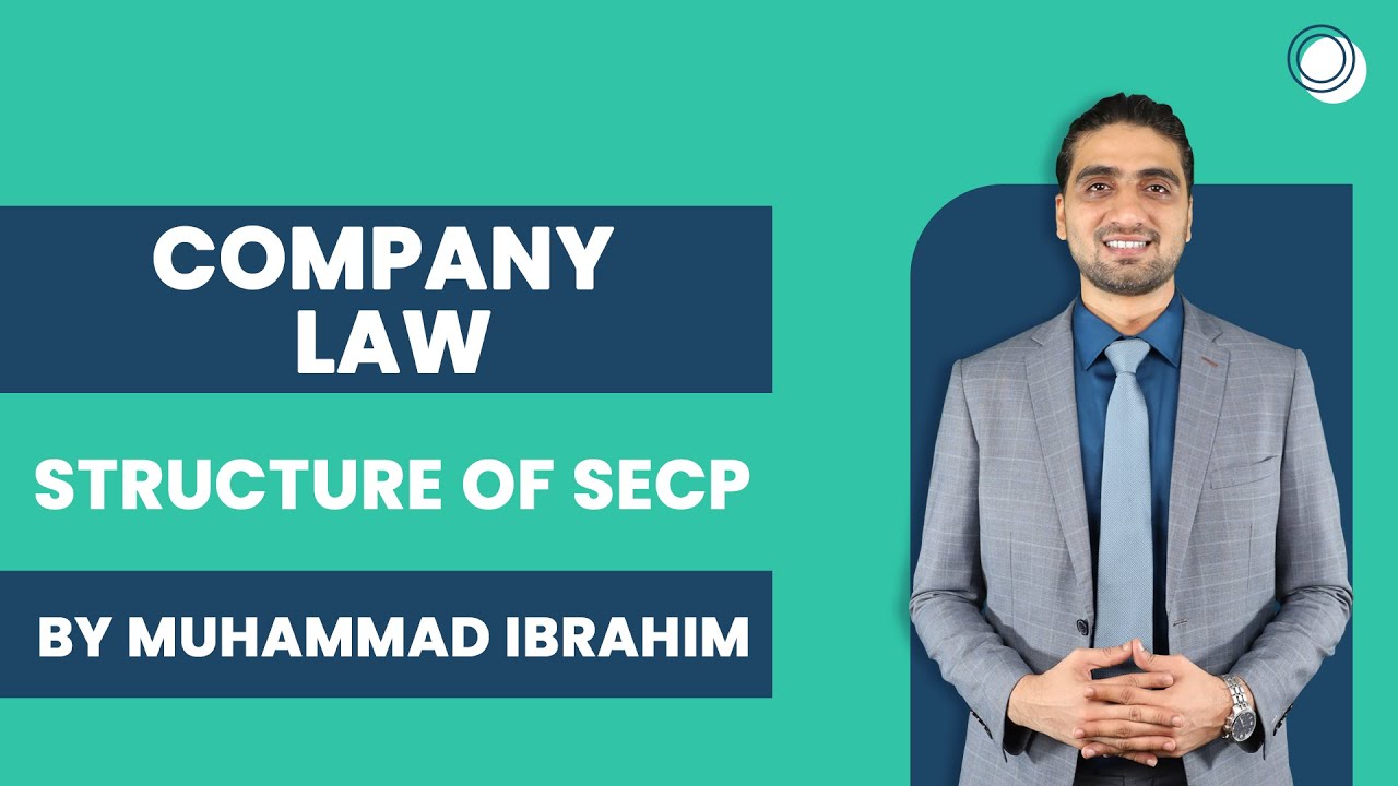 CAF 7: Company Law - Structure of SECP (By Muhammad Ibrahim)