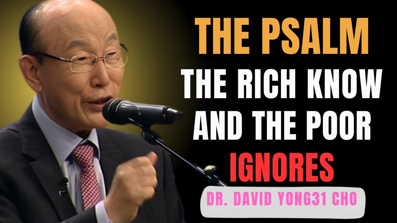 24-Hour Miracle Psalm to Break Poverty Forever &ndash; Dr David Yonggi Cho
