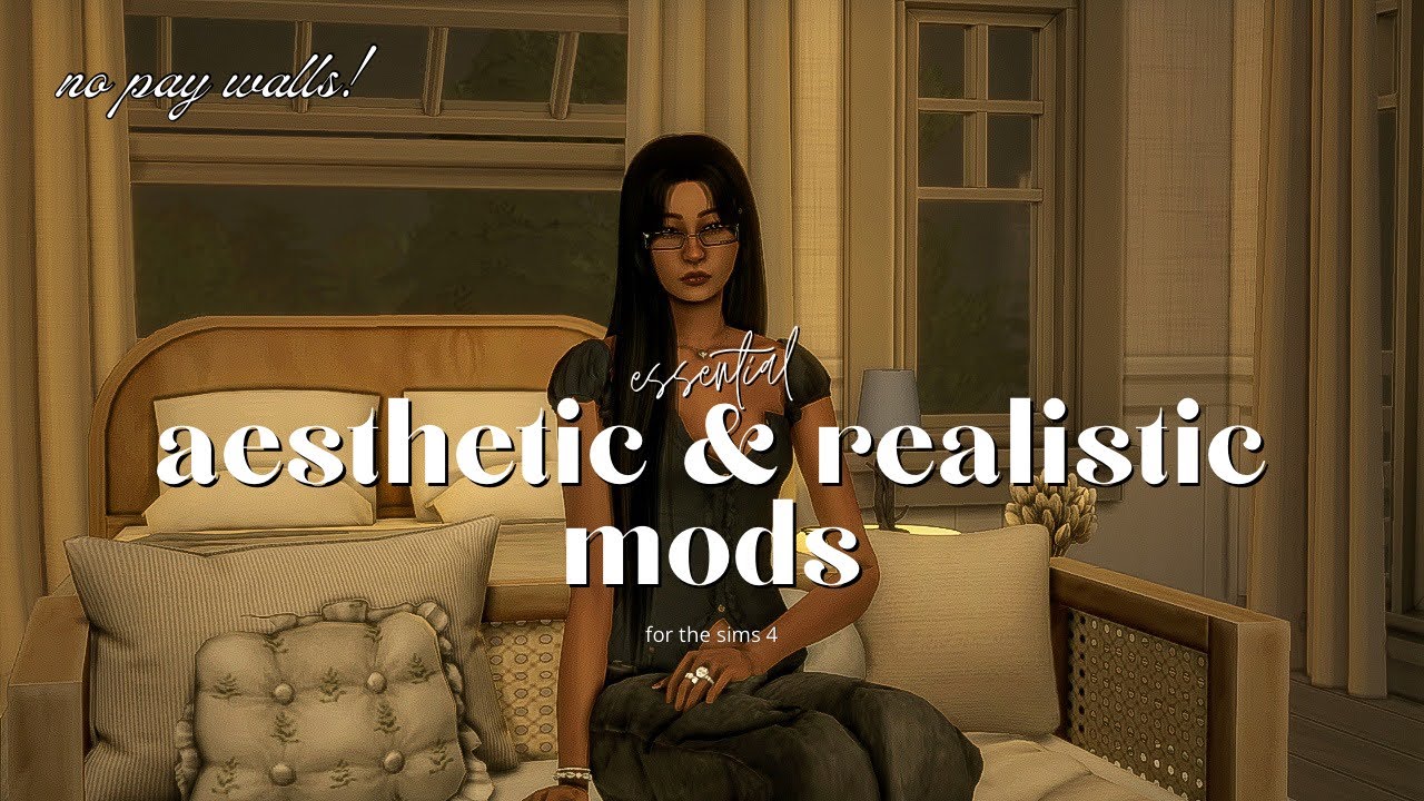 ESSENTIAL aesthetic & realistic mods (with links!) | sims 4