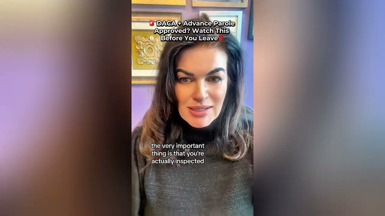 🚨 DACA + Advance Parole Approved? Watch This Before You Leave‼️