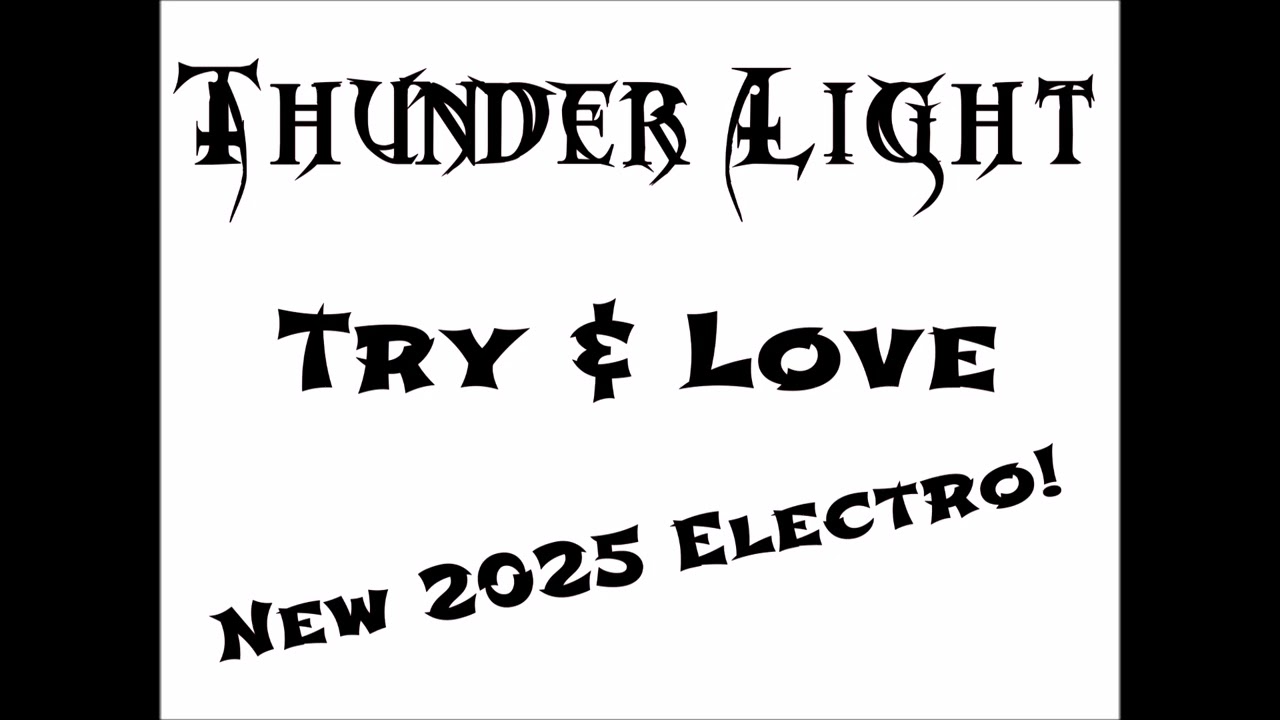 Thunder Light - Try & Love (2025 Electro)