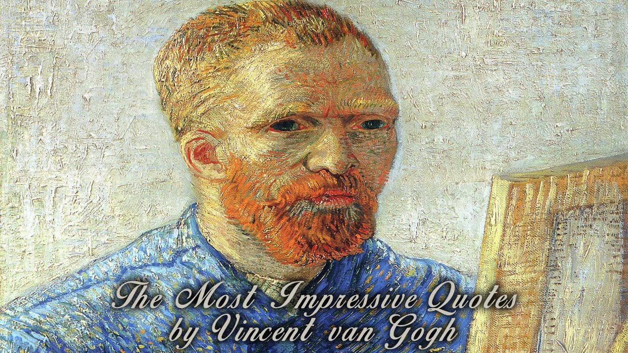 The Most Impressive Quotes by Vincent van Gogh