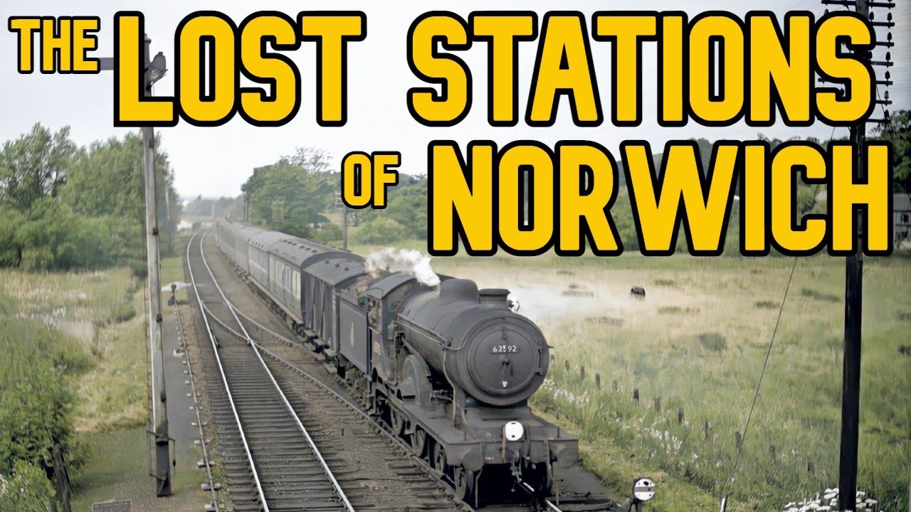 The Lost Stations of Norwich