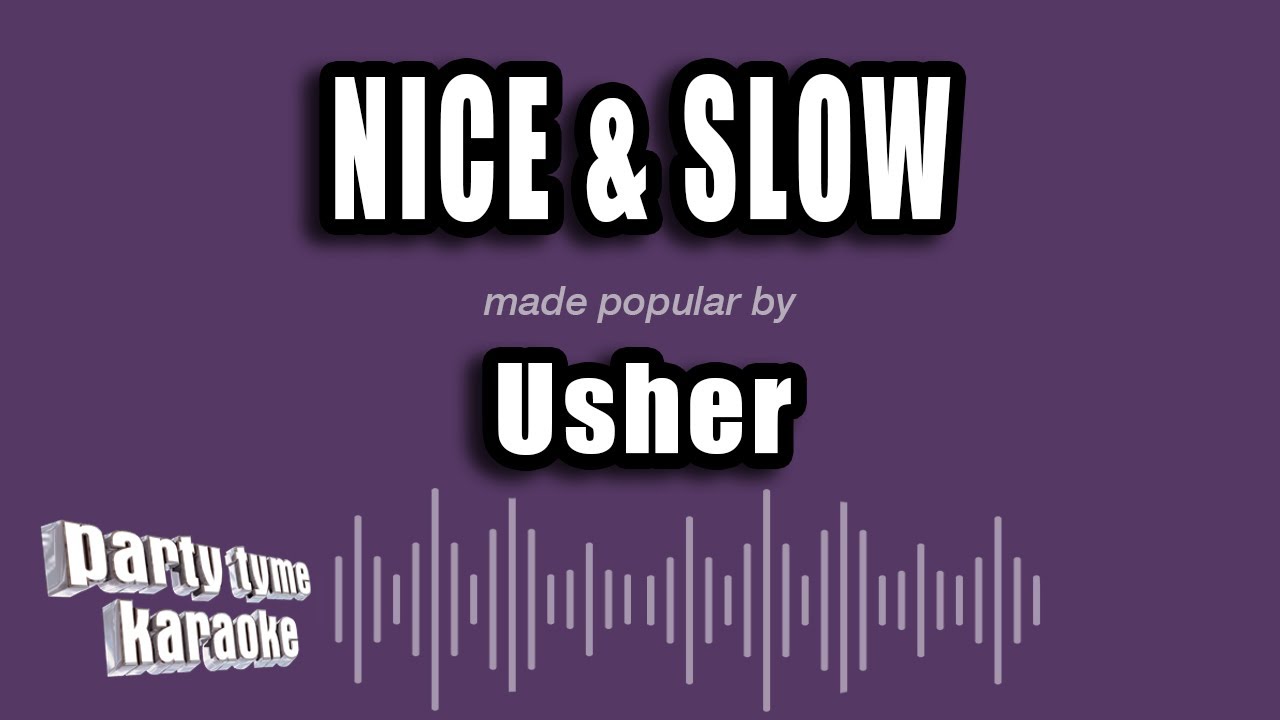 Usher - Nice & Slow (Karaoke Version)