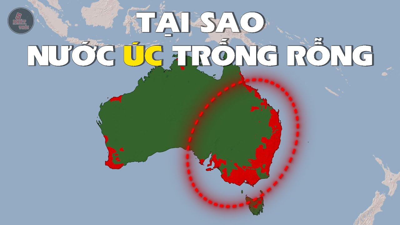 TẠI SAO AUSTRALIA BỎ HOANG 99% DIỆN TÍCH ĐẤT NƯỚC