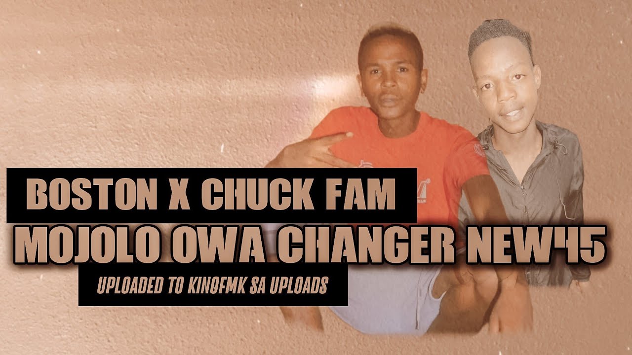 Mojolo Owa Changer New45 / Malome Boston X Chuck Fam