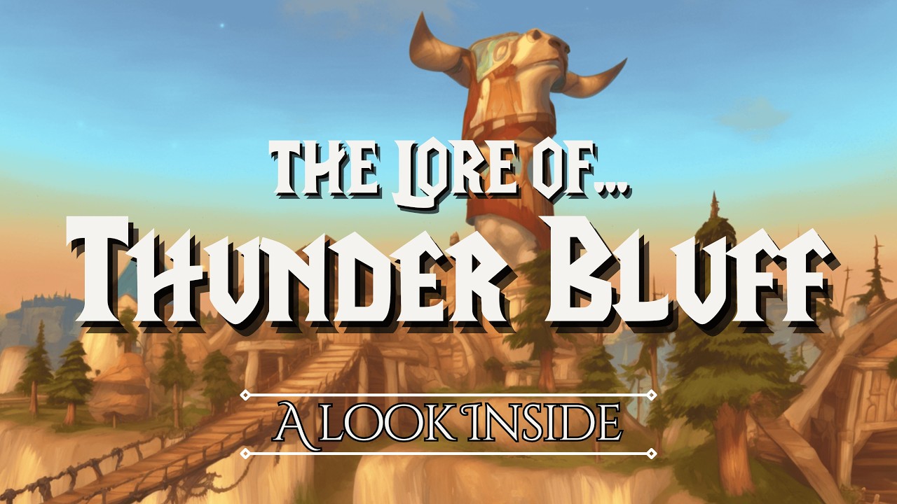 The Lore of Thunder Bluff  |  The Chronicles of Azeroth