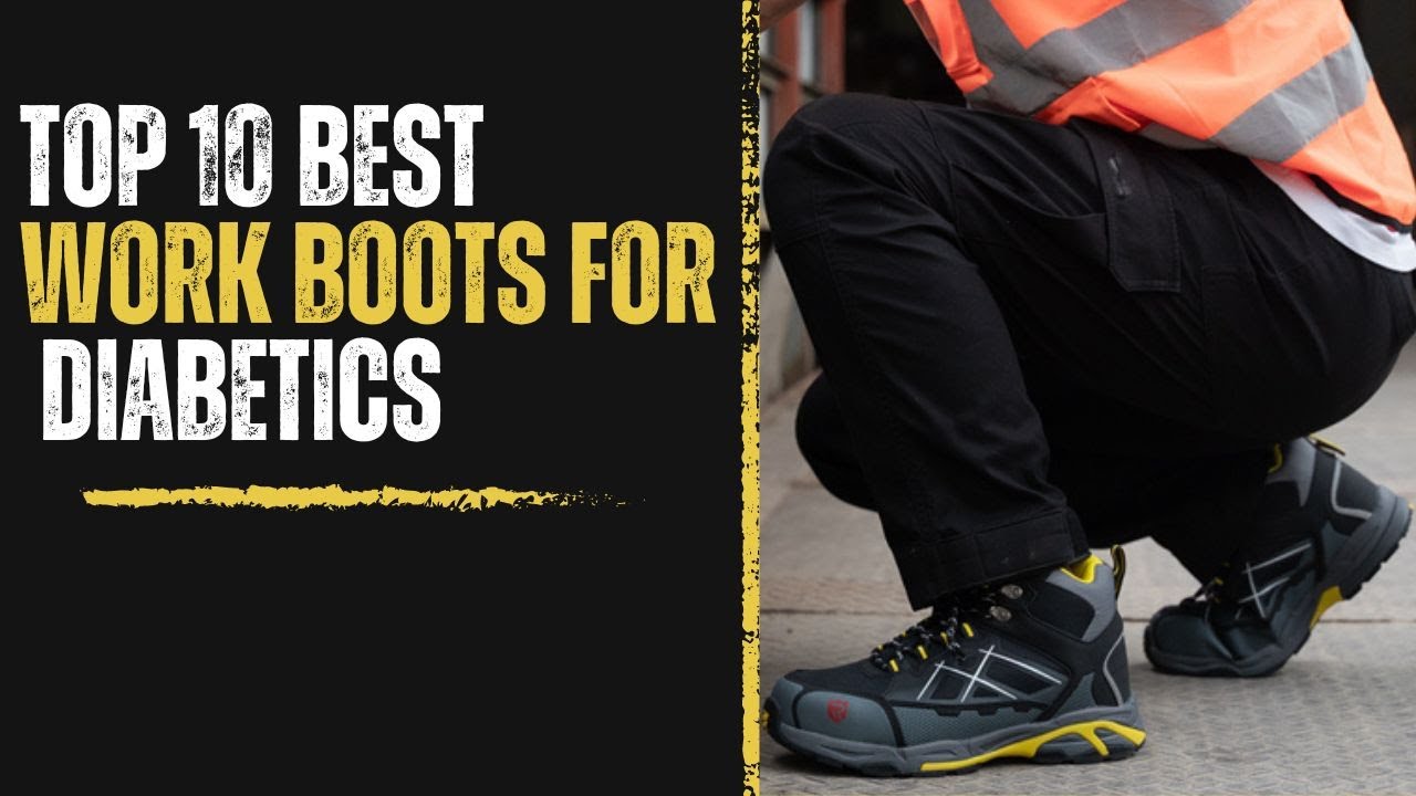 Top 10 Best Work Boots for Diabetics