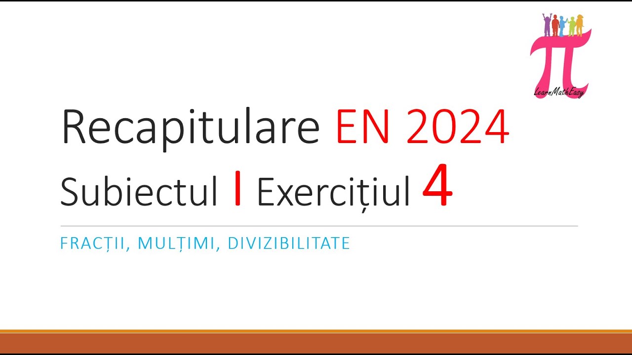 Recapitulare EN 2024 Subiectul 1 Exercitiul 4