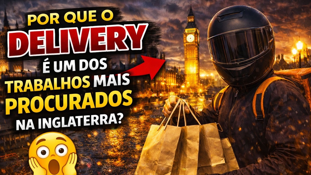 Porque o delivery é um dos trabalhos mais procurados aqui na Inglaterra?