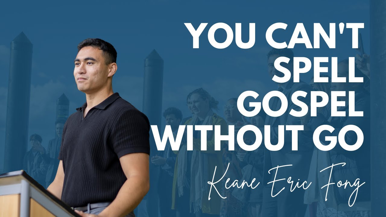 !!You Can't Spell Gospel without Go!! - Keane Eric Fong