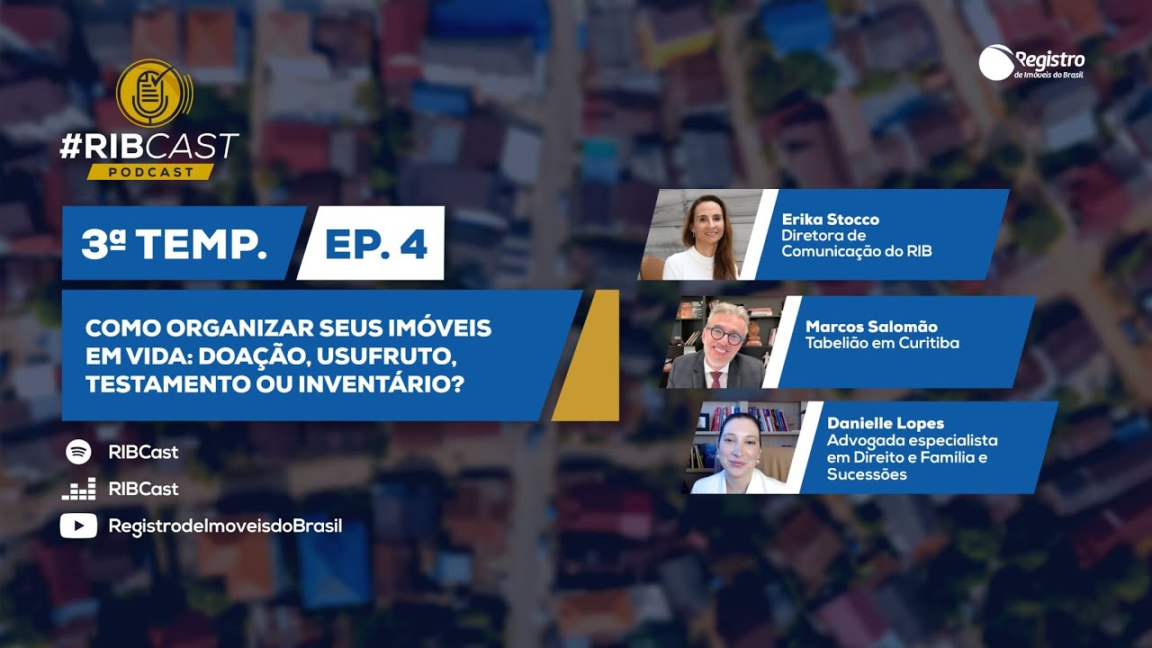 Como organizar seus imóveis em vida: doação, usufruto, testamento ou inventário | Ep.4 – Temporada 3