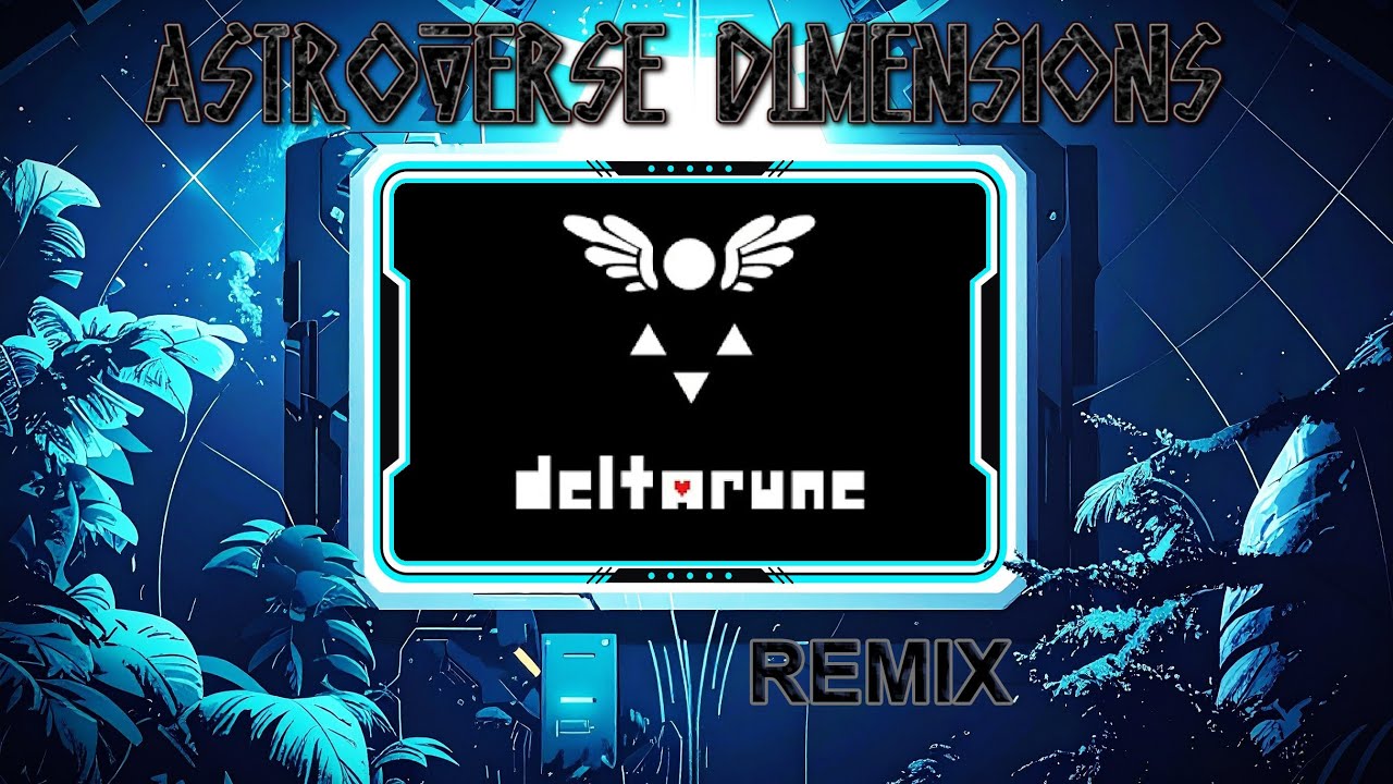 Deltarune - Sanctuaries Remix | Astroverse Dimensions