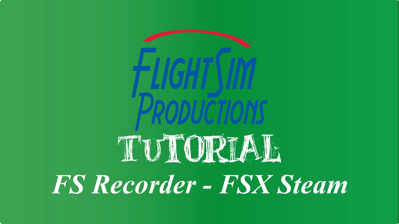 FS Recorder with FSX Steam