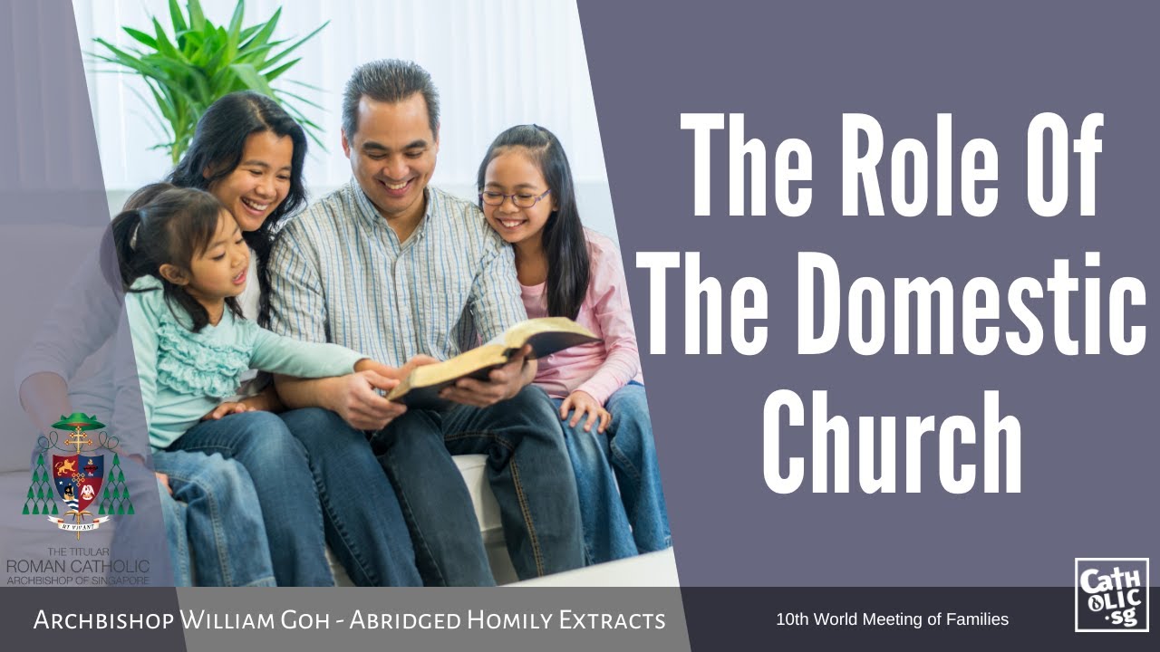 The Role Of The Domestic Church - Archbishop W. Goh (Abridged Homily Extract - WMOF - 22 Jun 2022)