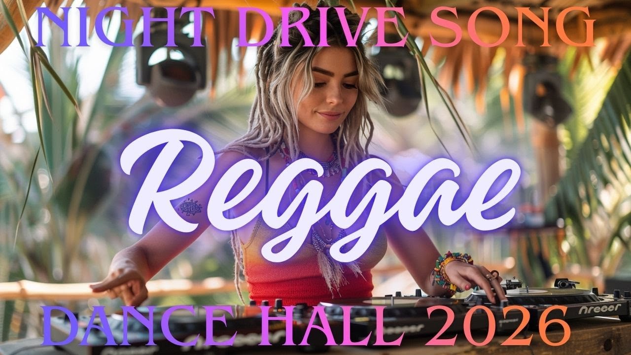 Night Drive Reggae Dancehall 2026 🌙 Tropical Chill Vibes for Relaxing Nights & Late Drive