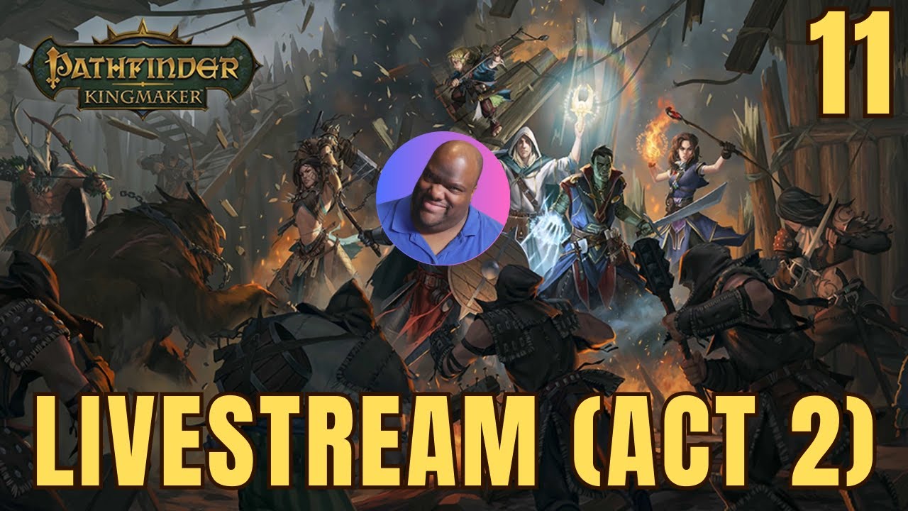 Pathfinder: Kingmaker Livestream! (Lawful Good/Master Summoner/Act 2)