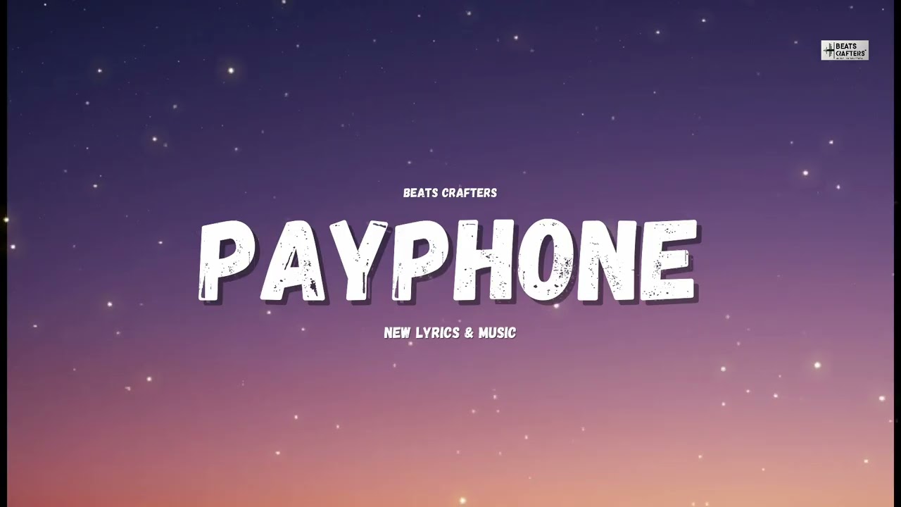 Maroon 5, Wiz Khalifa – Payphone (New Lyrics) | Beats Crafters